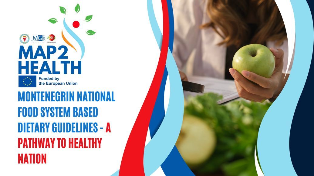 Novi projekat: „Nacionalne dijetetske smjernice zasnovane na prehrambenom sistemu - put ka zdravoj naciji: MAP2HEALTH“