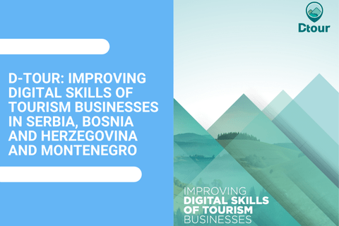 D-tour: Improving Digital Skills of Tourism Businesses in Serbia, Bosnia and Herzegovina and Montenegro