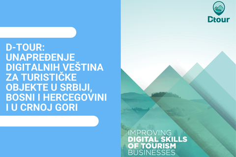  D-Tour: Unapređenje digitalnih veština za turističke objekte u Srbiji, Bosni i Hercegovini i u Crnoj Gori